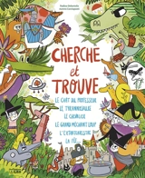 Cherche et trouve : le chat du professeur, le tyrannosaure, le chevalier, le grand méchant loup, l'extraterrestre, la fée... - Nadine Debertolis