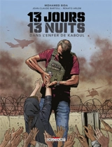 13 jours, 13 nuits : dans l'enfer de Kaboul - Jean-Claude Bartoll