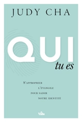 Qui tu es : s'approprier l'Evangile pour saisir mon identité - Judy Cha
