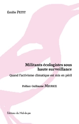 Militants écologistes sous haute surveillance : quand l'activisme climatique est mis en péril - Emilie Petit