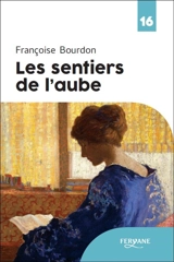 Les sentiers de l'aube - Françoise Bourdon