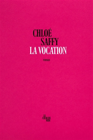 La vocation - Chloé Saffy