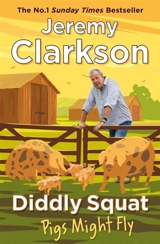 Diddly Squat : Pigs Might Fly Vol. 3 - Clarkson, Jeremy