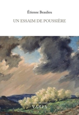 Un essaim de poussière - Etienne Beaulieu