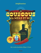 Le couscous, ma mère et moi : mes recettes familiales d'Alger à Tunis - Inès