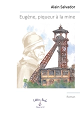 Eugène, piqueur à la mine - Salvador, Alain
