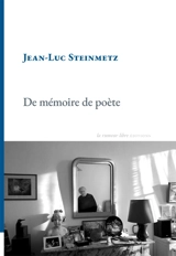 De mémoire de poète - Jean-Luc Steinmetz