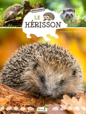 Le hérisson - Virginie Jobé-Truffer