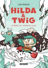 Hilda & Twig. Vol. 2. Le réveil de l'homme de glace - Luke Pearson