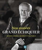 Nos années Grand échiquier : Jacques Chancel en direct et en public