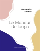 Le Meneur de loups (grand format) - Dumas, Alexandre