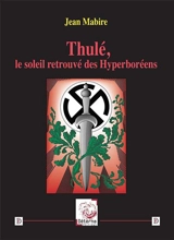 Thulé, le soleil retrouvé des Hyperboréens - Jean Mabire