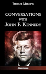 Conversations with JFK - Eustace Clarence Mullins