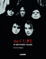 The Cure : in between years - Frédérick Rapilly
