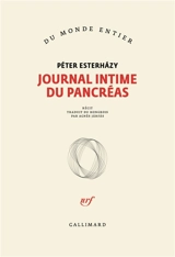 Journal intime du pancréas : récit - Péter Esterhazy