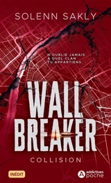 Wall breaker. Vol. 1. Collision - Solenn Sakly