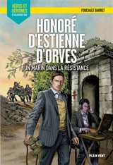 Honoré d'Estienne d'Orves : un marin dans la Résistance - Foucault Barret