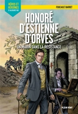 Honoré d'Estienne d'Orves : un marin dans la Résistance - Foucault Barret