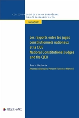 Les rapports entre les juges constitutionnels nationaux et la CJUE. National constitutional judges and the CJEU