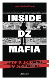 Inside DZ Mafia : au coeur du gang narco mafieux - Jean-Michel Verne