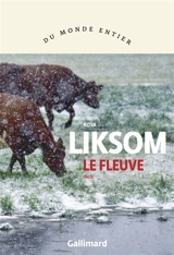 Le fleuve : récit - Rosa Liksom