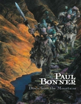 The Art of Paul Bonner : Down from the Mountains - Bonner, Paul