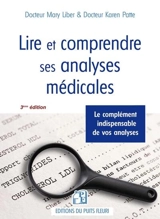 Lire et comprendre ses analyses médicales : le complément indispensable de vos analyses - Karen Patte