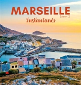 Marseille : instantanés. Vol. 2 - Caroline Guiol