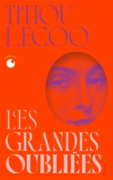 Les grandes oubliées - Titiou Lecoq