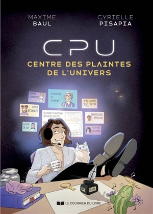 CPU, centre des plaintes de l'Univers - Maxime Baul