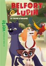 Belfort & Lupin. Vol. 2. Le crime d'Ariane - T.J. Stehly
