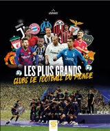 Les plus grands clubs de football du monde - Mathieu Delattre