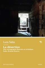 La désertion : une cartographie littéraire et artistique : Italie, Grande Guerre - Luca Salza