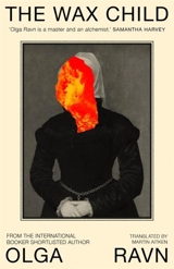 The Wax Child - Olga Ravn