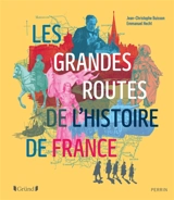 Les grandes routes de l'histoire - Jean-Christophe Buisson