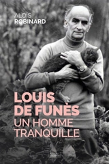 Louis de Funès : un homme tranquille - Aloïs Robinard