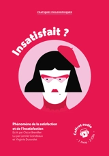 Insatisfait ? : phénomènes de la satisfaction et de l'insatisfaction : coffret audio, 1 livre 3 CDs - Oscar Brenifier