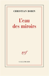 L'eau des miroirs - Christian Bobin