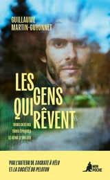 Les gens qui rêvent - Guillaume Martin-Guyonnet