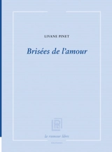 Brisées de l'amour - Livane Pinet