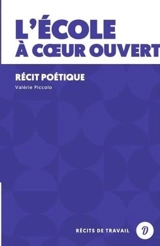 L'école à coeur ouvert : récit poétique