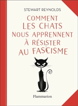 Comment les chats nous apprennent à résister au fascisme - Stewart Reynolds