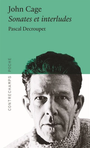 John Cage : Sonates et interludes - Pascal Decroupet