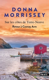 Sur les côtes de Terre-Neuve. Vol. 2. Retour à Cooney Arm - Donna Morrissey