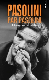 Pasolini par Pasolini : entretiens avec Jon Halliday - Pier Paolo Pasolini