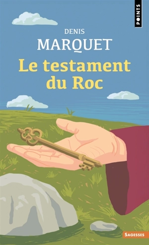 Le testament du roc - Denis Marquet