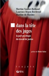 Dans la tête des juges : la part psychique du travail de justice - Martine Sandor-Buthaud