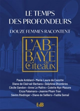 Le temps des profondeurs : douze femmes racontent