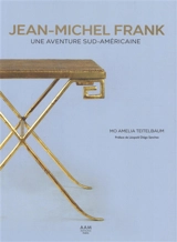 Jean-Michel Frank : une aventure sud-américaine - Mo Amelia Teitelbaum