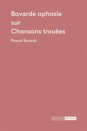 Bavarde aphasie sur Chansons trouées - Pascal Bouaziz